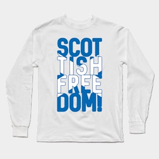 SCOTTISH FREEDOM!, Scottish Independence Saltire Flag Text Slogan Long Sleeve T-Shirt